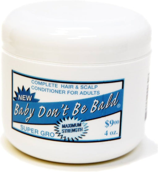 Baby Don T Be Bald - Super Gro Maximum Strength Complete Hair Scalp Treatment for Adults - image 1